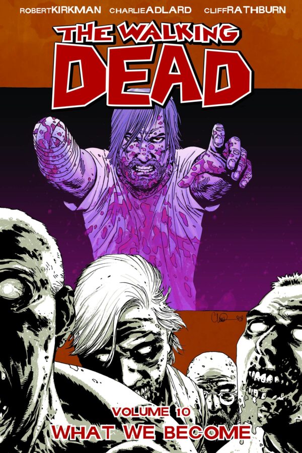 The Walking Dead Vol. 10 - What We Become