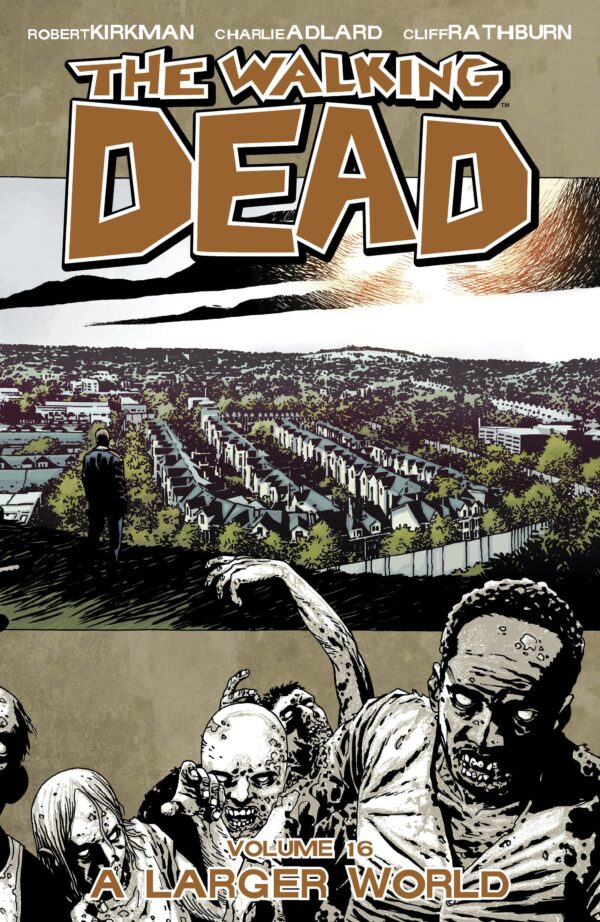 The Walking Dead Vol. 16 - A Larger World